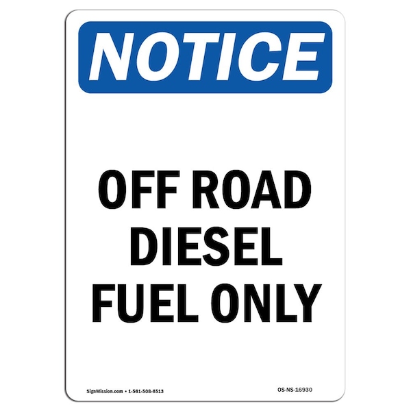 Safety Sign, OSHA Notice, 24" Height, Aluminum, Off Road Diesel Fuel Only Sign, Portrait